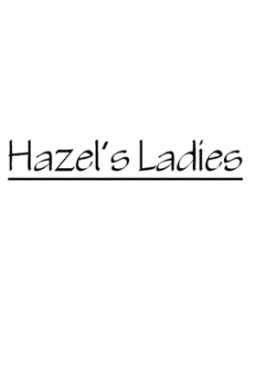 Hazel’s Ladies